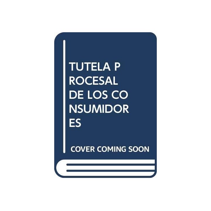 Tutela Procesal De Los Consumidores